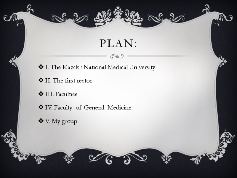 PLAN: I. The Kazakh National Medical University  II. The first rector III. Faculties